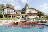Top 10 Vacation Rentals in California